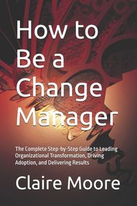 Produktbild: How to Be a Change Manager