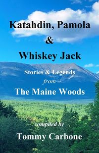 Produktbild: Katahdin, Pamola & Whiskey Jack - Stories & Legends from the Maine Woods