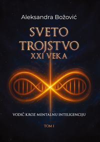 Produktbild: Sveto trojstvo XXI veka - Vodic kroz mentalnu inteligenciju