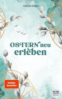 Bild vom Artikel Ostern neu erleben vom Autor Oskar König