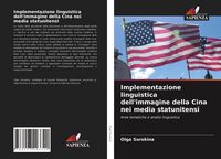 Produktbild: Implementazione linguistica dell'immagine della Cina nei media statunitensi
