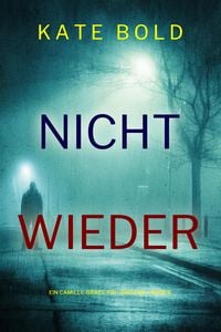 Produktbild: Nicht wieder (Ein Camille-Grace-FBI-Thriller - Buch 6)