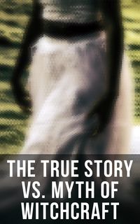 Produktbild: The True Story vs. Myth of Witchcraft
