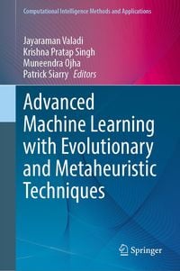 Produktbild: Advanced Machine Learning with Evolutionary and Metaheuristic Techniques