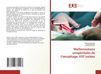Produktbild: Malformations cong&eacute;nitales de l'&iquest;sophage: FOT isol&eacute;es