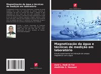 Produktbild: Magnetiza&ccedil;&atilde;o da &aacute;gua e t&eacute;cnicas de medi&ccedil;&atilde;o em laborat&oacute;rio