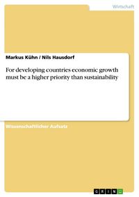 Produktbild: For developing countries economic growth must be a higher priority than sustainability