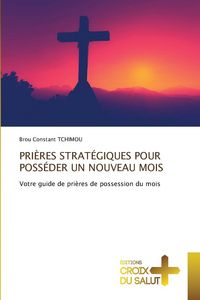 Produktbild: Pri&egrave;res Strat&eacute;giques Pour Poss&eacute;der Un Nouveau Mois