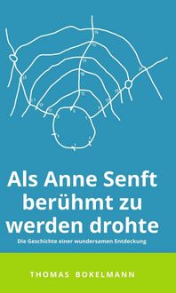 Produktbild: Als Anne Senft ber&uuml;hmt zu werden drohte