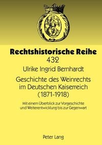 Produktbild: Geschichte des Weinrechts im Deutschen Kaiserreich (1871-1918)