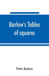 Produktbild: Barlow's tables of squares, cubes, square roots, cube roots, reciprocals of all integer numbers up to 10,000