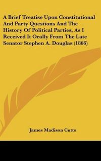 Produktbild: Cutts, J: Brief Treatise Upon Constitutional And Party Quest
