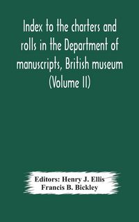 Produktbild: Index To The Charters And Rolls In The Department Of Manuscripts, British Museum (Volume Ii) Religious Houses And Other Corporations, And Index Locoru