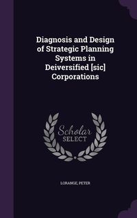 Produktbild: Diagnosis and Design of Strategic Planning Systems in Deiversified [sic] Corporations