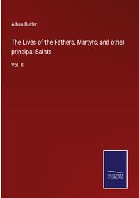 Produktbild: The Lives of the Fathers, Martyrs, and other principal Saints