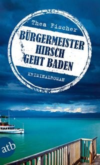 Produktbild: B&uuml;rgermeister Hirsch geht baden