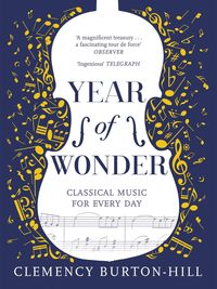 Bild vom Artikel YEAR OF WONDER: Classical Music for Every Day vom Autor Clemency Burton-Hill