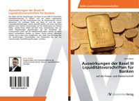 Produktbild: Auswirkungen der Basel III Liquidit&auml;tsvorschriften f&uuml;r Banken