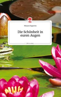 Produktbild: Die Sch&ouml;nheit in euren Augen. Life is a Story - story.one