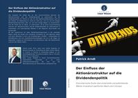 Produktbild: Der Einfluss der Aktion&auml;rsstruktur auf die Dividendenpolitik