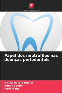 Produktbild: Papel dos neutr&oacute;filos nas doen&ccedil;as periodontais