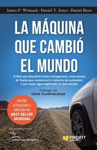Produktbild: La m&aacute;quina que cambi&oacute; el mundo : la historia de la producci&oacute;n lean, el arma secreta de Toyota que revolucion&oacute; la industria mundial del autom&oacute;vil