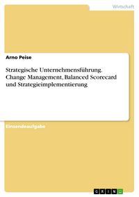 Produktbild: Strategische Unternehmensf&uuml;hrung. Change Management, Balanced Scorecard und Strategieimplementierung