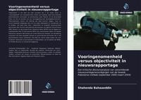 Produktbild: Vooringenomenheid versus objectiviteit in nieuwsrapportage
