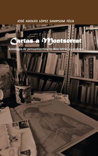 Bild vom Artikel Cartas a Montserrat vom Autor Jose Adolfo Lopez Sampsom Felix