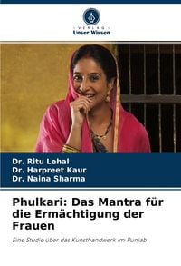Produktbild: Phulkari: Das Mantra f&uuml;r die Erm&auml;chtigung der Frauen