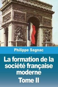 Produktbild: La formation de la soci&eacute;t&eacute; fran&ccedil;aise moderne