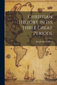 Produktbild: Christian History in its Three Great Periods