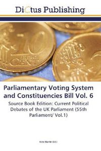 Produktbild: Parliamentary Voting System and Constituencies Bill Vol. 6