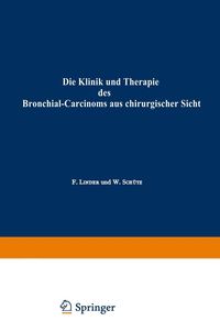 Produktbild: Die Klinik und Therapie des Bronchial-Carcinoms aus chirurgischer Sicht