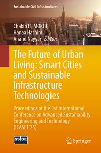 Produktbild: The Future of Urban Living: Smart Cities and Sustainable Infrastructure Technologies