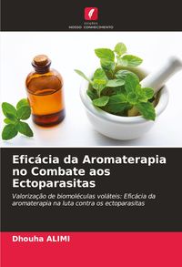 Produktbild: Efic&aacute;cia da Aromaterapia no Combate aos Ectoparasitas