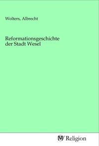 Produktbild: Reformationsgeschichte der Stadt Wesel