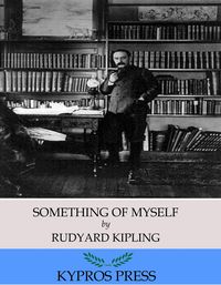Bild vom Artikel Something of Myself vom Autor Rudyard Kipling