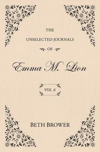 Produktbild: The Unselected Journals of Emma M. Lion: Vol. 6