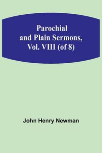 Produktbild: Parochial and Plain Sermons, Vol. VIII (of 8)