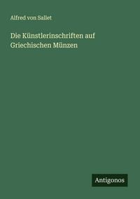 Produktbild: Die K&uuml;nstlerinschriften auf Griechischen M&uuml;nzen