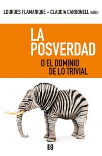 Produktbild: La posverdad o El dominio de lo trivial