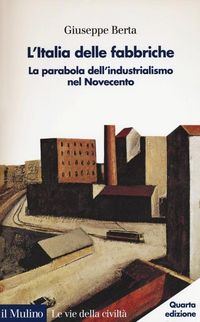 Produktbild: L' Italia delle fabbriche. La parabola dell'industrialismo nel Novecento