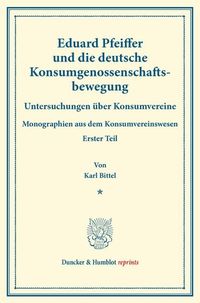 Produktbild: Eduard Pfeiffer und die deutsche Konsumgenossenschaftsbewegung.