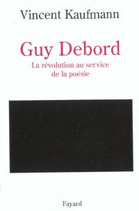 Produktbild: Guy Debord : la r&eacute;volution au service de la po&eacute;sie