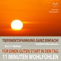 Produktbild: 11 Minuten Wohlfühl-Affirmationen - Für einen Guten Start in den Tag - Tiefenentspannung ganz einfach