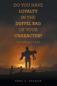Produktbild: Do You Have Loyalty in the Duffel Bag of Your Character?