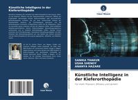 Produktbild: K&uuml;nstliche Intelligenz in der Kieferorthop&auml;die