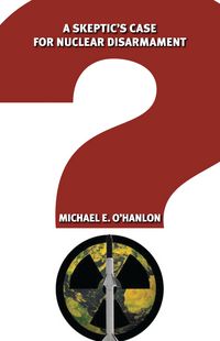 Produktbild: A Skeptic's Case for Nuclear Disarmament