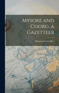 Produktbild: Mysore and Coorg, a Gazetteer